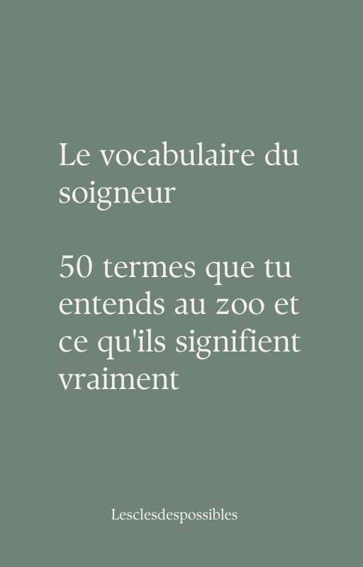 Le Vocabulaire du Soigneur Animalier — 50 termes essentiels expliqués par une professionnelle du terrain